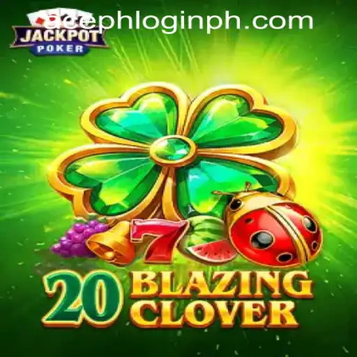 Exploring the World of 20BlazingClover - A Fusion of Luck and Strategy