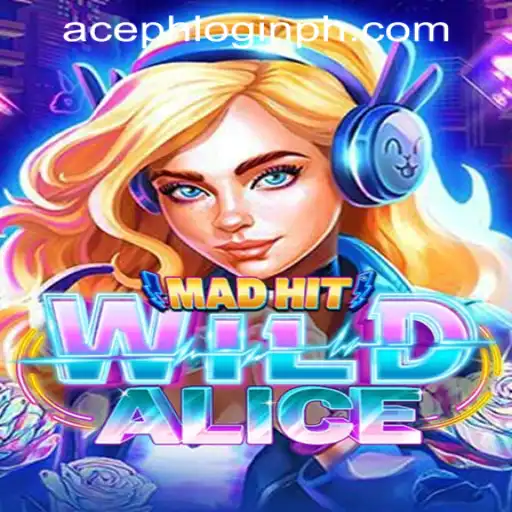 MadHitWildAlice: A Thrilling Game Experience and Aceph Login Trends in the Philippines